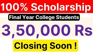 100 Scholarship for Students  Rs 350000  Free to Apply  Closing Soon [upl. by Tessi363]