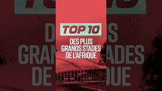 Top 10 des plus grands stades de l’Afrique football cotedivoire africa [upl. by Gardol967]