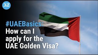 UAE Golden Visa How to apply All you need to know about Golden Visa 2023 [upl. by Swart]