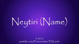 How to pronounce Neytiri [upl. by Ettennan]