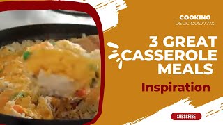 3 Delicious Casserole Meals [upl. by Coke469]