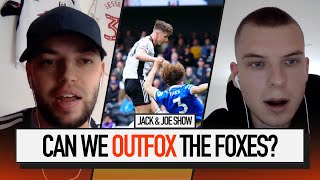 Can Fulham BOUNCE BACK against the Foxes  THE JACK AND JOE SHOW [upl. by Spieler]