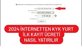 2024 KYK YURT KAYIT ÜCRETİ ÖDEME  İNTERNETTEN YURT İLK KAYIT ÜCRETİ YATIRMA [upl. by Hellman]