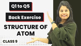 Q1 to Q5  Chapter 4  Structure Of Atom  Class 9 Science [upl. by Eniamrehc]