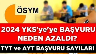 2024 YKSye BAŞVURU NEDEN AZALDI TYT ve AYTye Kaç Kişi Girecek [upl. by Yarehs]