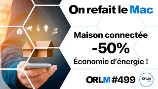 Réduire de 50 sa consommation dénergie grâce à la maison connectée ⎜ORLM499 [upl. by Ettenom]