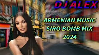 Haykakan Siro Erger 2024 ★ Հայկական ՍԻՐՈ երգերի հավաքածու 2024 ★ bomb ergeri mix 2024 ★ DjAlex [upl. by Fernanda899]