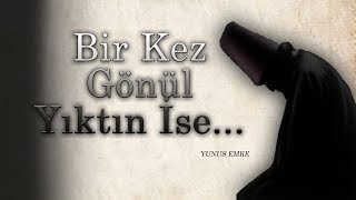 Bir Kez Gönül Yıktın ise  Yunus Emre [upl. by Oicanata]