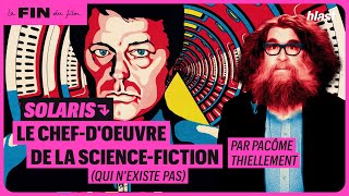 SOLARIS  LE CHEFDOEUVRE DE LA SCIENCEFICTION QUI NEXISTE PAS [upl. by Noruq]