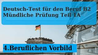 4 Beruflichen Vorbild Mündliche Prüfung Teil 1 B2 Beruflich [upl. by Demeyer]