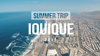 Iquique Summer Trip 2017 [upl. by Auria]