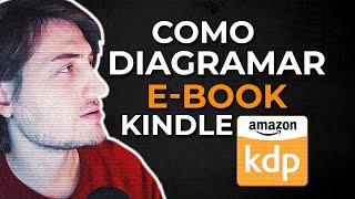 Como Diagramar e Publicar um EBOOK para o KINDLE da Amazon  FORMA CORRETA 2024 [upl. by Yi]