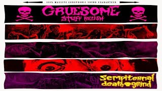 GRUESOME STUFF RELISH  Sempiternal Death Grind Fulllength Album Death MetalGrindcore [upl. by Nej]