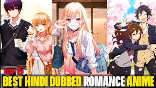 TOP 5 Must Watch Hindi Dubbed Romance Anime Part6 [upl. by Eimmac574]