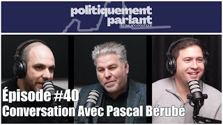 Épisode 40  Conversation Avec Pascal Bérubé [upl. by Adnaluy6]