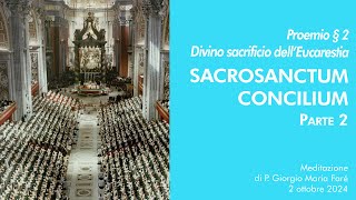 Sacrosanctum Concilium  Proemio § 2 quotDivino sacrificio dell’Eucarestiaquot  P Giorgio M Faré [upl. by Aiel846]