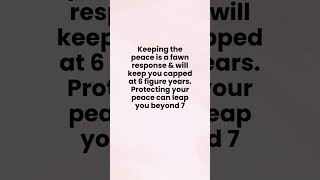 Keeping the peace is a fawn response amp will keep you capped at 6 figure years [upl. by Roxi]