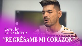 Regrésame mi corazón  Carlos Rivera Cover Salva Ortega [upl. by Eladal642]