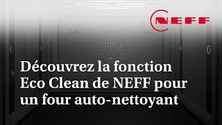 Découvrez la fonction Eco Clean de NEFF pour un four autonettoyant [upl. by Isabelle]