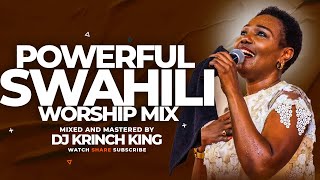 DEEP SWAHILI WORSHIP MIX  1 HOUR OF NONSTOP WORSHIP GOSPEL MIX  DJ KRINCH KING [upl. by Aneej]