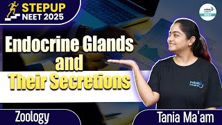 Endocrine Glands and Their Secretions Explained  NEET Zoology  NEET 2025  InfinityLearnNEET [upl. by Eldon]