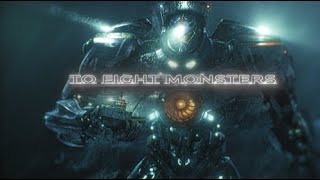 To Fight Monsters We Created Monsters of our own´´  Pacific Rim Edit  music Rj Pasin [upl. by Bonnell]