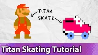 Titan Skating Video Guide Tutorial How To Video [upl. by Anaidni]