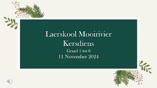 Laerskool Mooirivier Kersdiens Graad 1  6 [upl. by Rebecca]