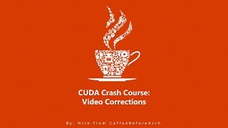 CUDA Crash Course Video Corrections [upl. by Oicinoid]