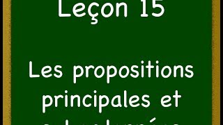 Leçon15  Les propositions principales et subordonnées [upl. by Haidebej]