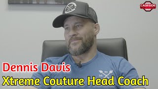 Dennis Davis Talks Coaching Fighters At Xtreme Couture [upl. by Loredana]