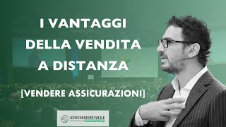 Vendere Assicurazioni I vantaggi della vendita a distanza [upl. by Nnairb454]