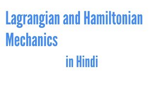 Lagrangian and Hamiltonian mechanics in Hindi [upl. by Alimac101]