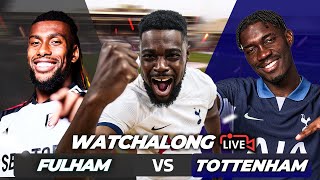 Fulham 30 Tottenham LIVE  PREMIER LEAGUE WATCH ALONG with EXPRESSIONS [upl. by Alfie]