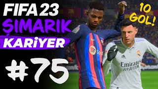 FIFA 23 ARDEN OYUNCU KARÄ°YERÄ° 75  10 GOLLÃœ EFSANE BARCELONAÂ DERBÄ°SÄ° [upl. by Atteiluj]