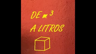 DE METROS CÚBICOS A LITROS [upl. by Leiram774]