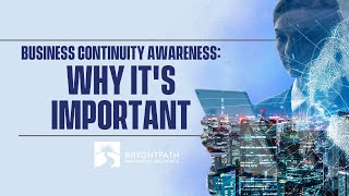 Business Continuity Awareness Why its Important [upl. by Ydeh533]