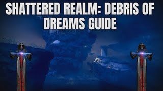 Shattered Realm Debris Of Dreams Guide  Destiny 2 [upl. by Daley]