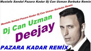 Mustafa Sandal Pazara Kadar Dj Can Uzman Darbuka Remix [upl. by Campbell]