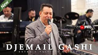 DJEMAIL GASHI 2024  EXTRA E VELIJASE KAJTAZI STUDIO HUGOVIC [upl. by Marie-Ann]