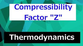 Compressibility Factor quotZquot  Thermodynamics  Class 85 [upl. by Elga]