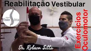 EXERCÍCIOS OCULOMOTORES REABILITAÇÃO VESTIBULAR LABIRINTITE Clínica de Fisioterapia Dr Robson Sitta [upl. by Cuttie]