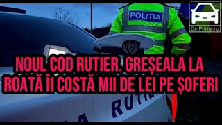 Noul Cod Rutier Greșeala la roată îi costă mii de lei pe șoferiAnunț important pentru toți șoferii [upl. by Fleisher]