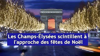 Les ChampsÉlysées scintillent à lapproche des fêtes de Noël  DRM News Français  AQ3S [upl. by Landbert]