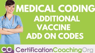 Medical Coding for Additional Vaccine Add On Codes [upl. by Gorges665]