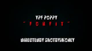 YPF Poppy  “Forfeit ”Official Music Video Dir shotbyjmoney [upl. by Singer]