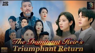 The Dominant Heirs Triumphant Return Full Movie Review  Full Episode 2024 Facts [upl. by Nnaylloh265]