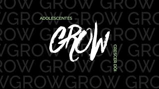 GROW  Culto Adolescentes [upl. by Jeffries]