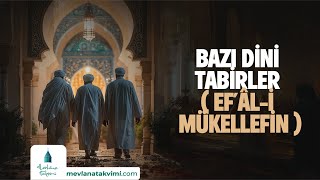 BAZI DİNİ TABİRLER EF’ÂLİ MÜKELLEFİN [upl. by Orestes]