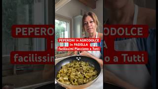 PEPERONI in AGRODOLCE in PADELLA facilissimi Piacciono a Tutti shorts pepper [upl. by Anytsyrk414]